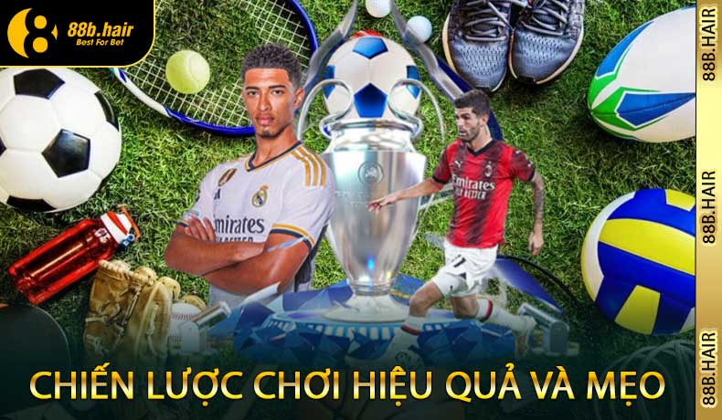 Các chiến lược chơi hiệu quả và mẹo