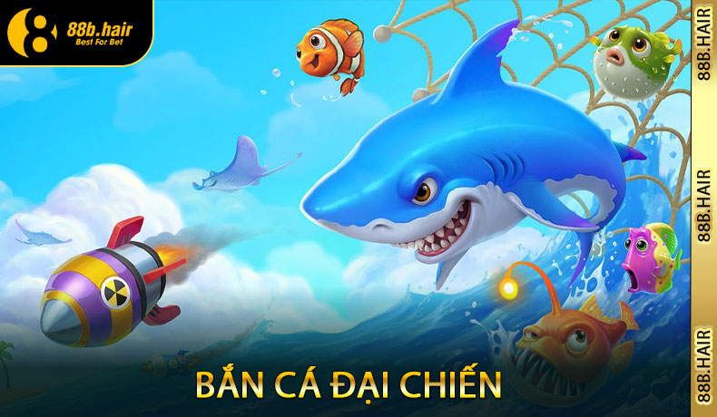 Bắn Cá Đại Chiến